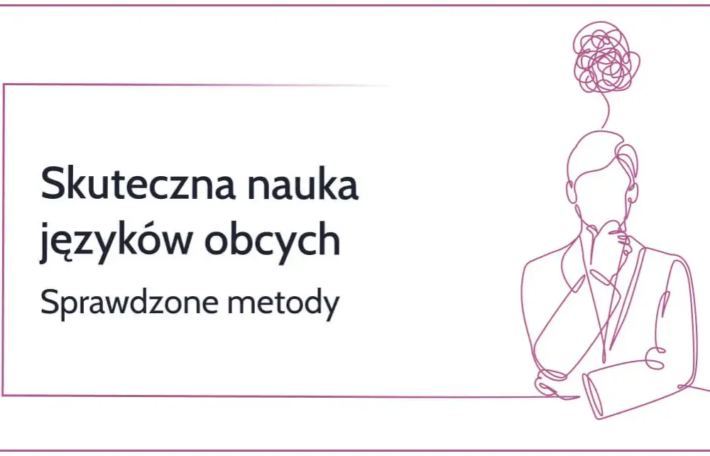 Jak uczyć się języków obcych? Skuteczne metody i narzędzia