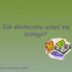 Jak skutecznie uczyć się biologii? Metody, które działają