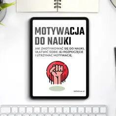 Motywacja do nauki: jak ją wzbudzić i utrzymać. Na tablecie widnieje tytuł i symbol zaciśniętej pięści.