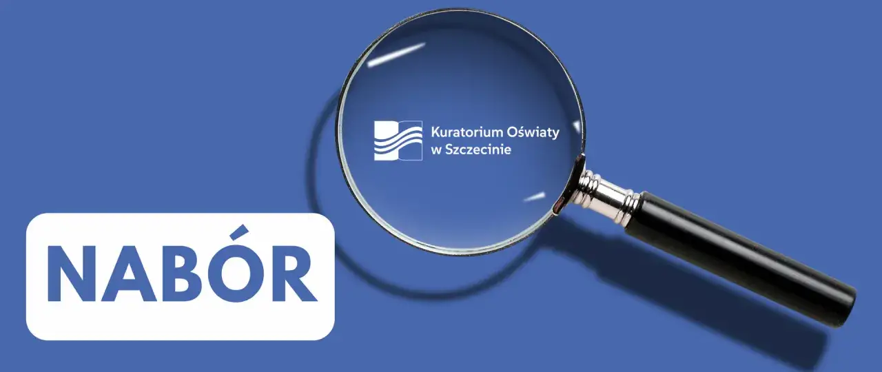 Szukasz informacji o kuratorium? Powiększamy logo Kuratorium Oświaty w Szczecinie i napis NABÓR.