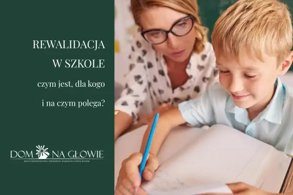 Rewalidacja w szkole - Co to jest i jak działa?